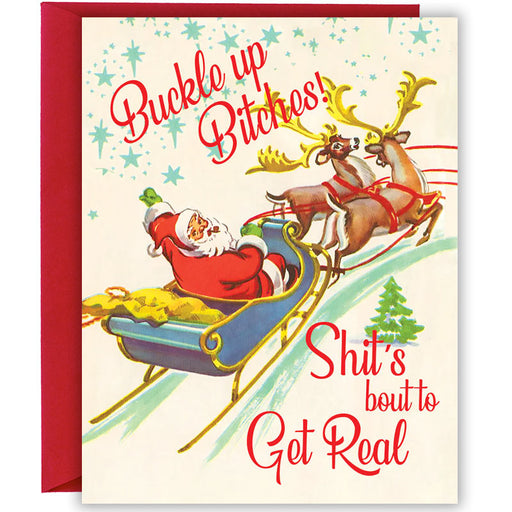 Buckle Up Bitches! Shit's Bout To Get Real Card - Funny Christmas Card