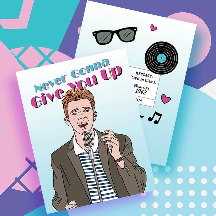 Never Gonna Give You Up Valentine's Day Card - Unique Cards + Gifts ...