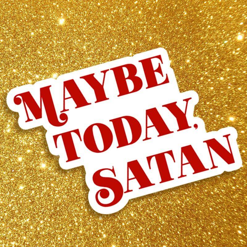 Maybe Today, Satan Sticker