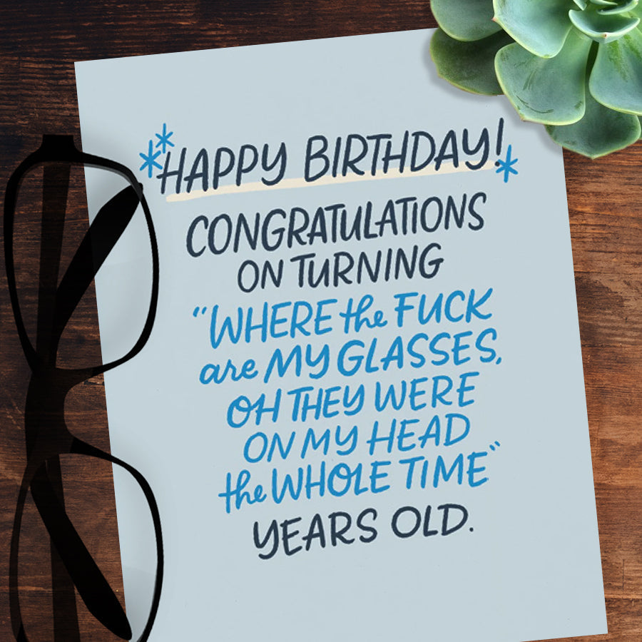 Where The F*ck Are My Glasses Years Old Birthday Card