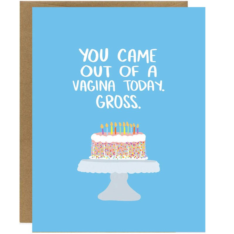 You Came Out Of A Vagina Today. Gross. - Funny Birthday Cards ...