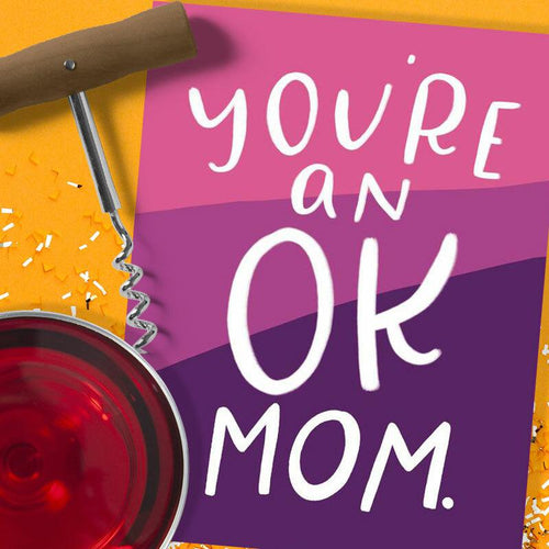 https://www.perpetualkid.com/cdn/shop/products/youre-an-ok-mom-mothers-day-card_500x.jpg?v=1700127182